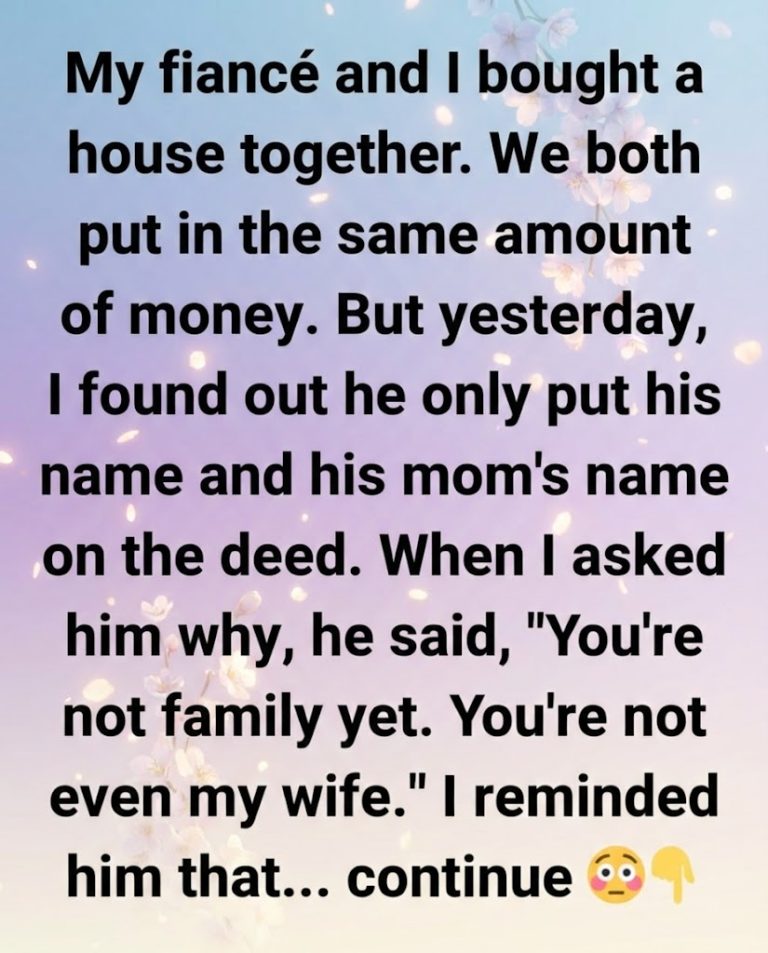 My Fiancé and His Mother Brazenly Cheated Me and Stole the House I Poured All My Savings Into. I’m Desperate